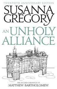 Susanna Gregory - An Unholy Alliance - The Second Chronicle of Matthew Bartholomew.