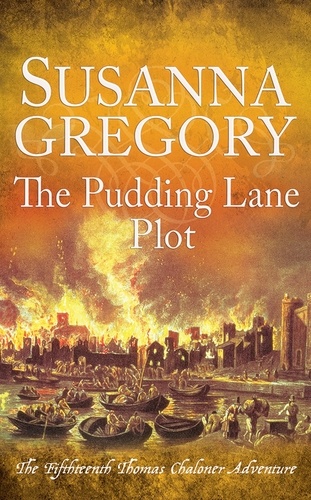The Pudding Lane Plot. The Fifteenth Thomas Chaloner Adventure