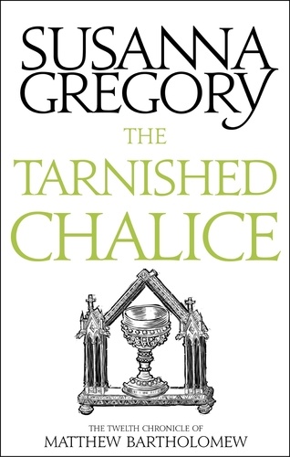 The Tarnished Chalice. The Twelfth Chronicle of Matthew Bartholomew