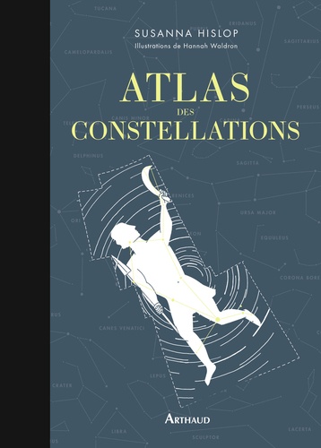 Susanna Hislop et Hannah Waldron - Atlas des constellations.