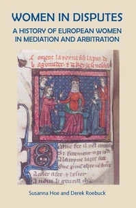 Women In Disputes: A History of European Women in Mediation and Arbitration.