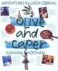 Susanna Hoffman - The Olive and the Caper - Adventures in Greek Cooking.