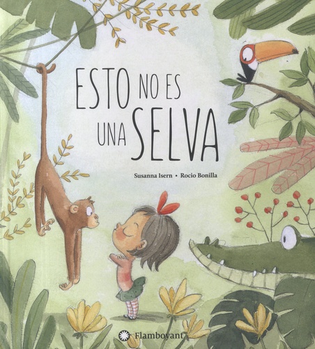 Susanna Isern et Rocio Bonilla - Estos no es une selva.