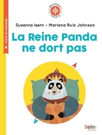 Susanna Isern et Mariana Ruiz Johnson - La Reine Panda ne dort pas - Cycle 2.