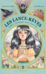 Ebook et téléchargement de magazine Les Lance-Rêves - tome 1 - Le secret des Dandelion 9782017190240 CHM (French Edition)