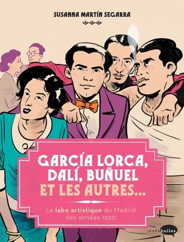 Garçía Lorca, Dalí, Buñuel et les autres.... Le labo artistique de Madrid des années 1920