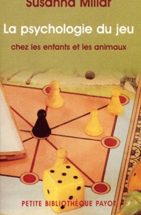 Susanna Millar - La Psychologie Du Jeu Chez Les Enfants Et Les Animaux.
