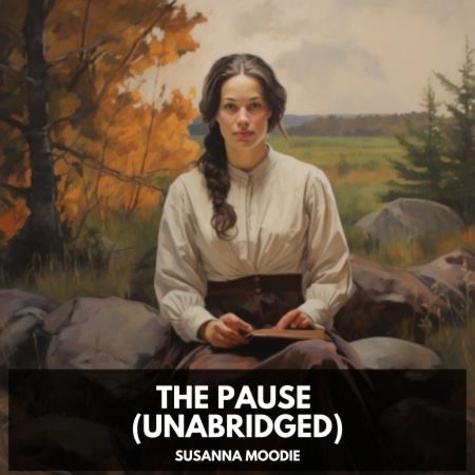 Susanna Moodie et Chasity Long - The Pause (Unabridged).