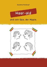 Susanna Reiskopf - Haar-ald - und sein Opa, der Hippie..