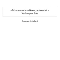 Susanna Schubert - Minun ensimmäinen proteesini - Vanhempien liite.