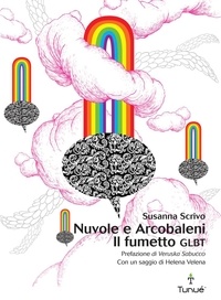 Susanna Scrivo - Nuvole e Arcobaleni. Il fumetto GLBT.