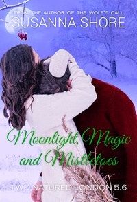  Susanna Shore - Moonlight, Magic and Mistletoes. Two-Natured London 5.6. - Two-Natured London, #7.