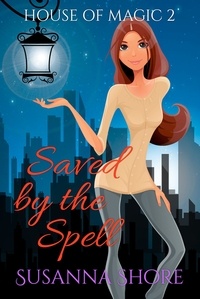  Susanna Shore - Saved by the Spell. House of Magic 2. - House of Magic, #2.