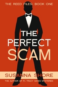 Susanna Shore - The Perfect Scam. The Reed Files 1. - The Reed Files, #1.