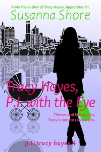  Susanna Shore - Tracy Hayes, P.I. with the Eye (P.I. Tracy Hayes 4) - P.I. Tracy Hayes, #4.