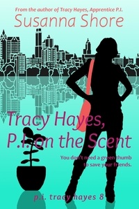  Susanna Shore - Tracy Hayes, P.I. on the Scent (P.I. Tracy Hayes 8) - P.I. Tracy Hayes, #8.