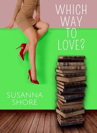  Susanna Shore - Which Way to Love? - Contemporary Romances to Go, #4.