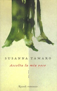 Susanna Tamaro - Ascolta la mia voce.