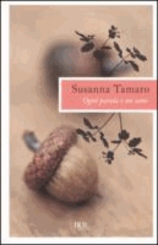 Susanna Tamaro - Ogni parola è un seme.