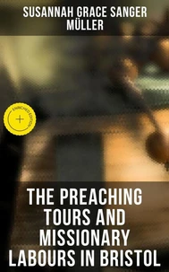 The Preaching Tours and Missionary Labours in Bristol