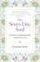 The Seven-Day Soul. A pathway to a flourishing spirituality in every part of your life