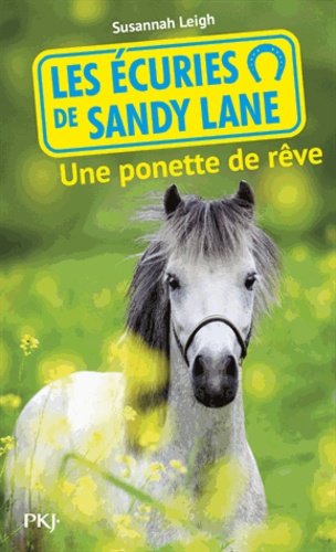 Susannah Leigh - Les écuries de Sandy Lane Tome 5 : Une ponette de rêve.