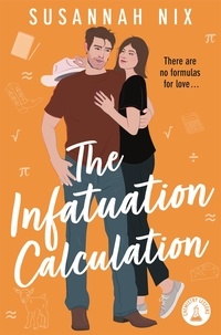 Susannah Nix - The Infatuation Calculation - Book 6 in the Chemistry Lessons Series of Stem Rom Coms.