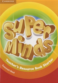 Susannah Reed - Super Minds - Teacher's Resource Book Starter.