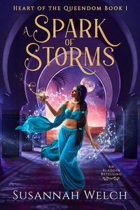  Susannah Welch - A Spark of Storms - Heart of the Queendom, #1.