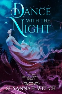  Susannah Welch - Dance with the Night - City of Virtue and Vice, #2.