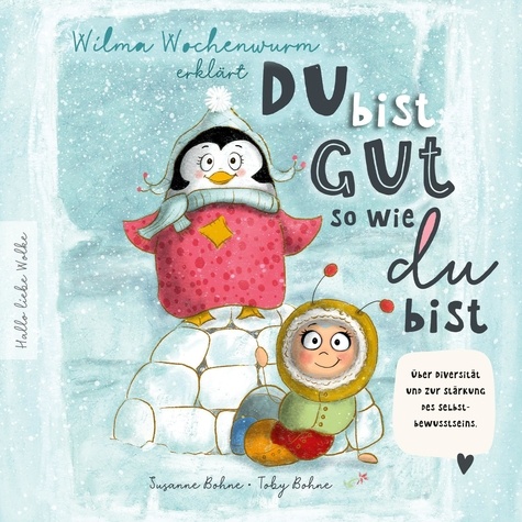 Wilma Wochenwurm erklärt: Du bist gut, so wie du bist! Ein Mitmach-Buch für Kinder in Kita und Grundschule.. Über Diversität und zur Stärkung des Selbstbewusstseins.