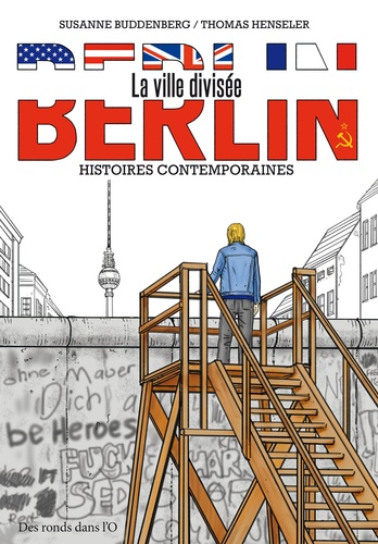 Susanne Buddenberg et Thomas Henseler - Berlin, la ville divisée - Histoires contemporaines.