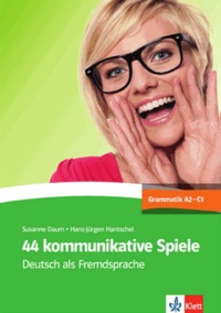 Susanne Daum et Hans-Jürgen Hantschel - 44 kommunikative Spiele - Deutsch als Fremdsprache Grammatik A2-C1.
