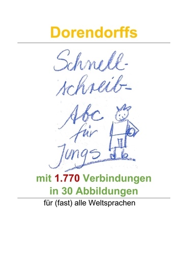 Dorendorffs Schnellschreib-Abc für Jungs mit 1.770 Verbindungen. In 30 Abbildungen zum Handschrifterwerb und für (fast) alle Weltsprachen