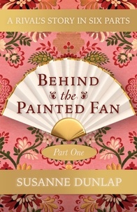 Susanne Dunlap - A Death and a Marriage - Behind the Painted Fan, #1.