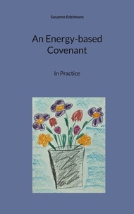 Susanne Edelmann - An Energy-based Covenant - In Practice.