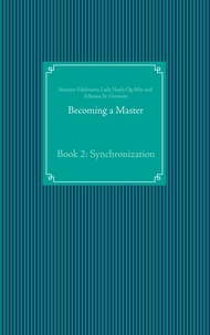 Susanne Edelmann et Lady Nayla Og-Min - Becoming a Master - Book 2: Synchronization.