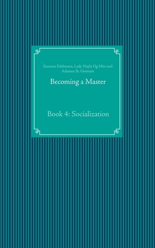 Becoming a Master. Book 4: Socialization
