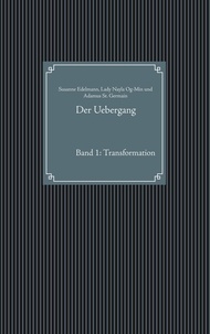 Susanne Edelmann et Lady Nayla Og-Min - Der Uebergang - Band 1: Transformation.