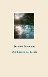 Susanne Edelmann - Die Theorie des Lichts.