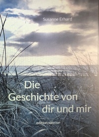 Téléchargement gratuit du livre électronique en fichier pdf Die Geschichte von dir und mir 9783910537019 (Litterature Francaise)