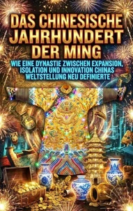 Das chinesische Jahrhundert der Ming