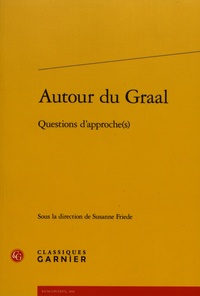 Susanne Friede - Autour du Graal - Questions d'approche(s).