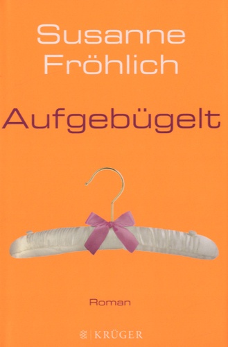 Susanne Fröhlich - Aufgebügelt.