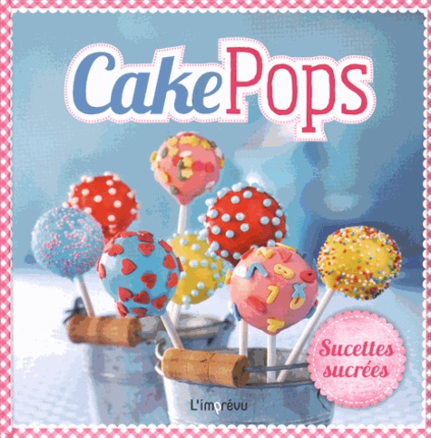 Susanne Gärtner - Cake Pops - Sucettes sucrées.