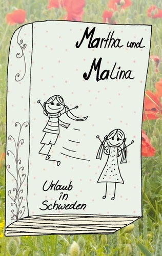 Martha und Malina. Urlaub in Schweden