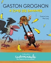 Susanne Lang et Max Lang - Gaston Grognon  : A fond les bananes.