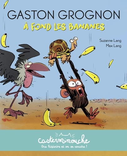 Gaston Grognon  A fond les bananes