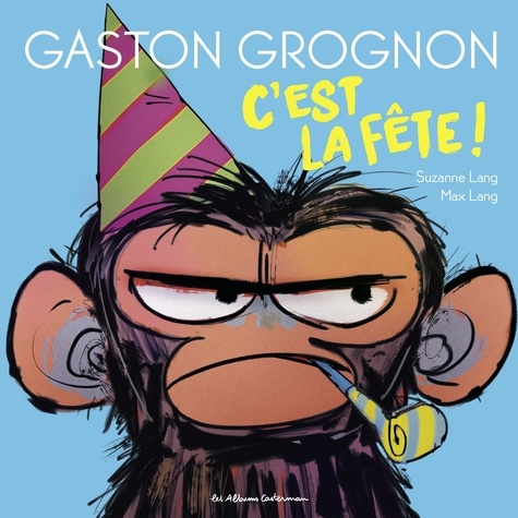 Gaston Grognon  C'est la fête !