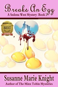  Susanne Marie Knight - Breaks An Egg: Sedona West Murder Mystery Series, Book 2.